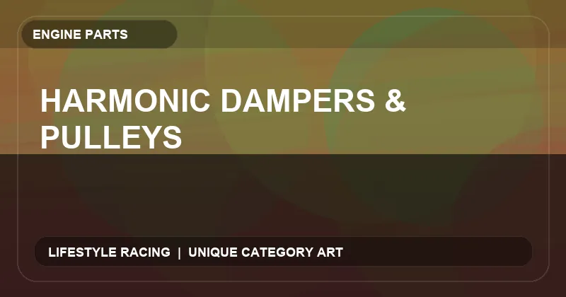 Harmonic Dampers & Pulleys